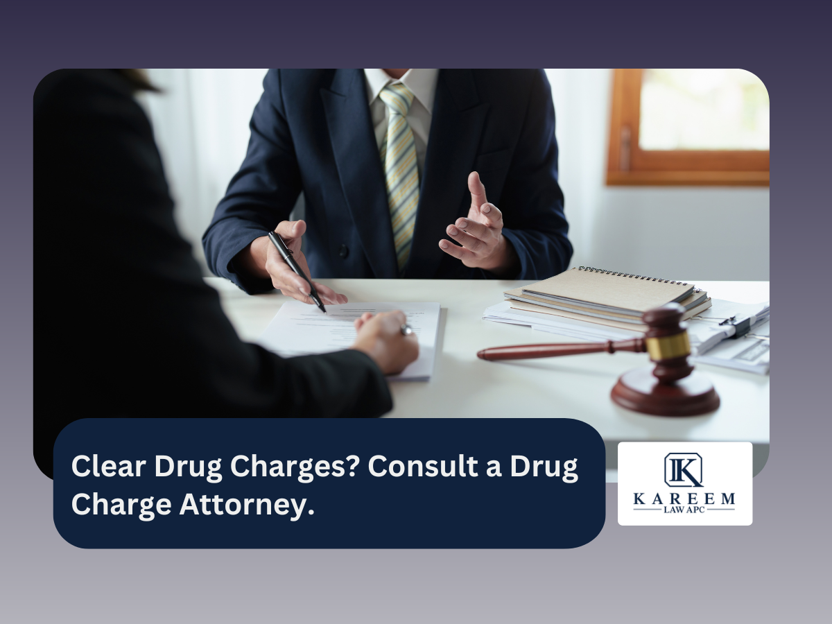 Clear Drug Charges Consult a Drug Charge Attorney. | Kareem Law APC