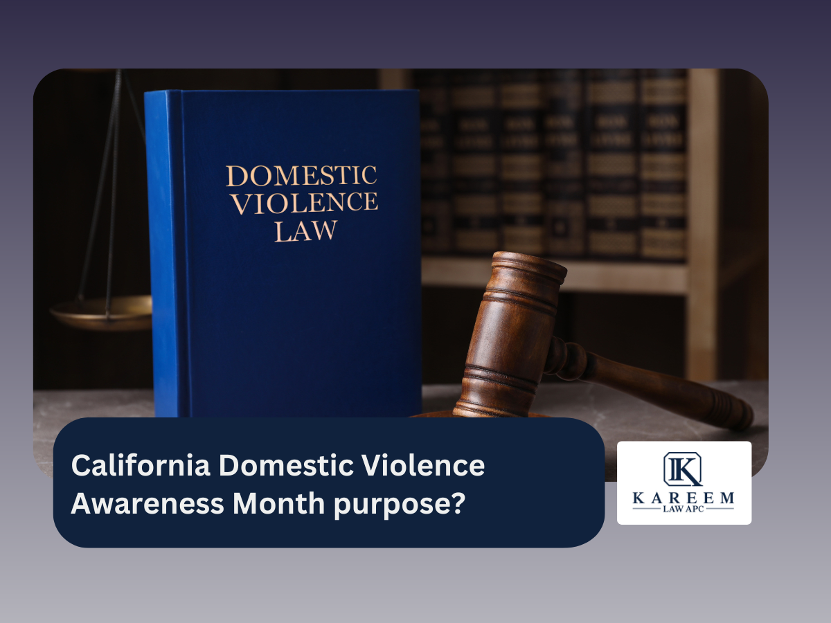California Domestic Violence Awareness Month purpose | Kareem Law APC