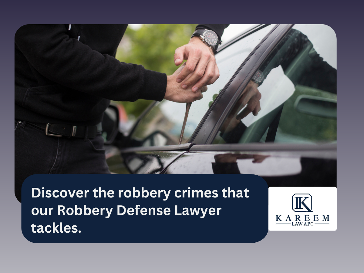 Discover the robbery crimes that our Robbery Defense Lawyer tackles. | kareem Law APC