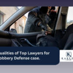 Qualities of Top Lawyers for Robbery Defense case. | Kareem Law APC