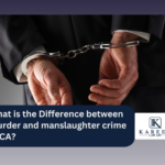 What is the Difference between murder and manslaughter crime in CA | Kareem Law APC