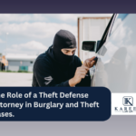 The Role of a Theft Defense Attorney in Burglary and Theft Cases. | Kareem Law APC