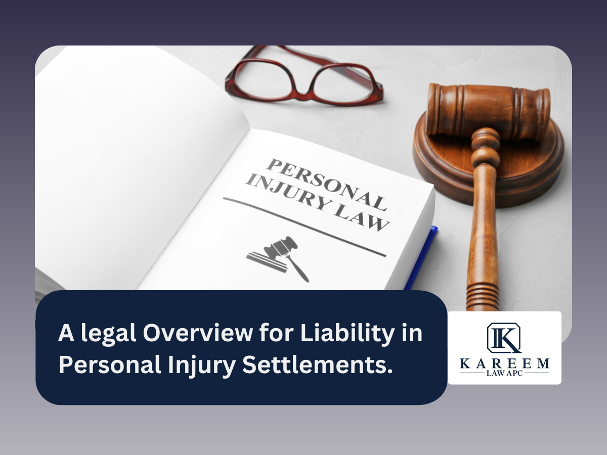 A legal Overview for Liability in Personal Injury Settlements.