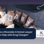 How a Riverside Criminal Lawyer Can Help with Drug Charges | Kareem Law APC