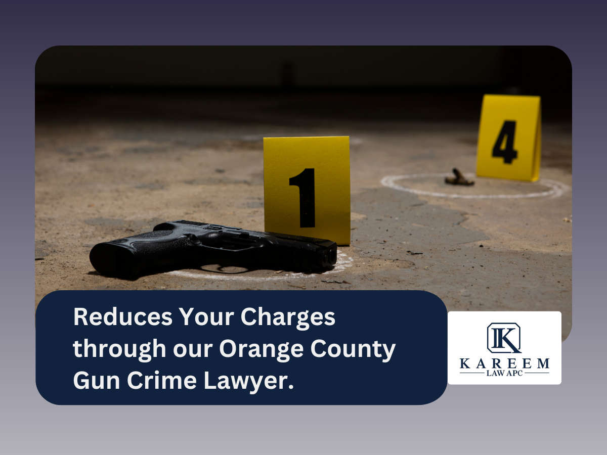 Reduces Your Charges through our Orange County Gun Crime Lawyer.