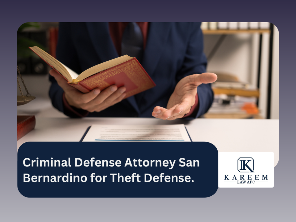 Criminal Defense Attorney San Bernardino for Theft Defense.