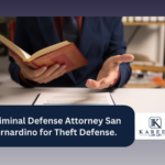 Criminal Defense Attorney San Bernardino for Theft Defense.