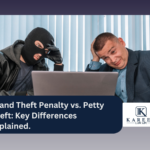 Grand Theft Penalty vs. Petty Theft: Key Differences Explained.