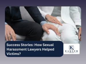 Success Stories: How Sexual Harassment Lawyers Helped Victims?