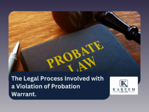 The Legal Process Involved with a Violation of Probation Warrant.