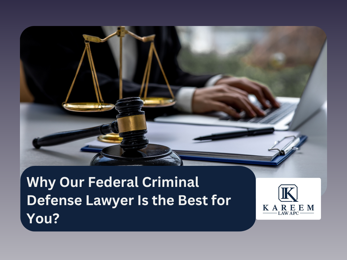 Why Our Federal Criminal Defense Lawyer Is the Best for You?