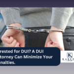 Arrested for DUI? A DUI Attorney Can Minimize Your Penalties.