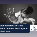 Fight Back: How a Sexual Assault Defense Attorney Can Protect You.