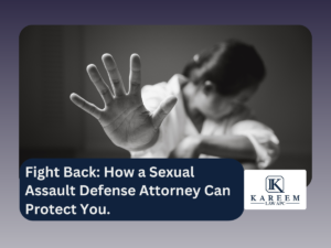 Fight Back: How a Sexual Assault Defense Attorney Can Protect You.