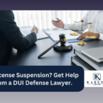 License Suspension Get Help from a DUI Defense Lawyer. | Kareem law APC