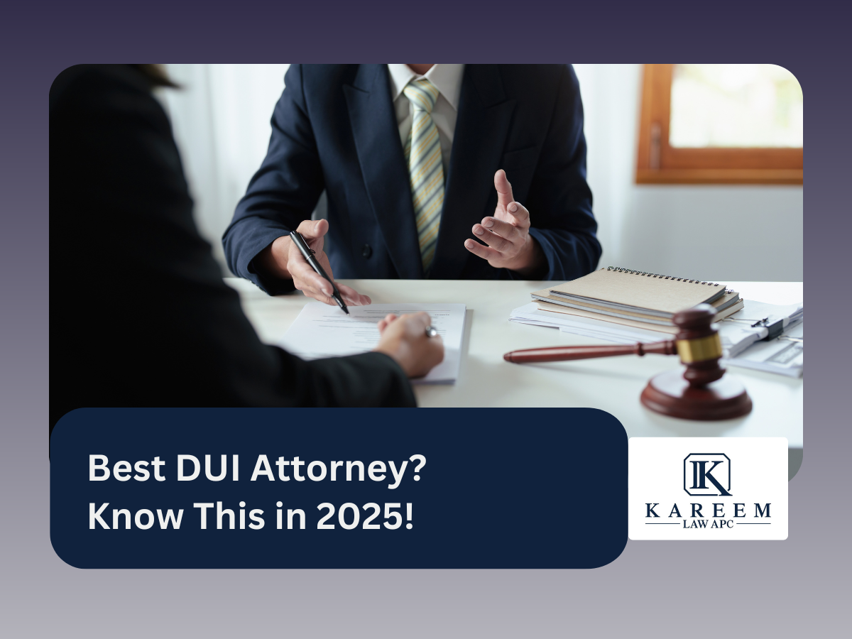 Best DUI Attorney? Know This in 2025!