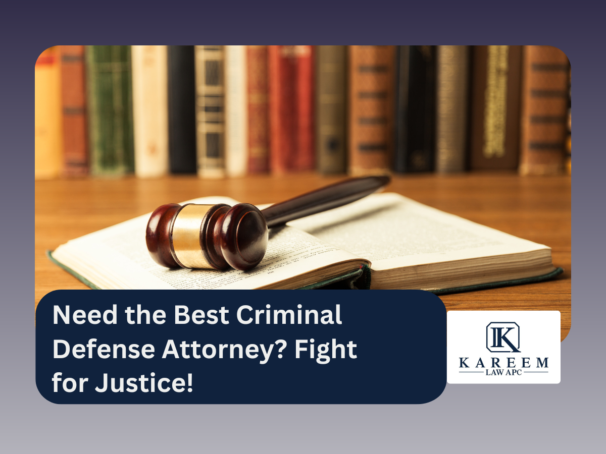 Need the Best Criminal Defense Attorney? Fight for Justice!