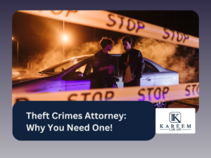 Theft Crimes Attorney: Why You Need One!